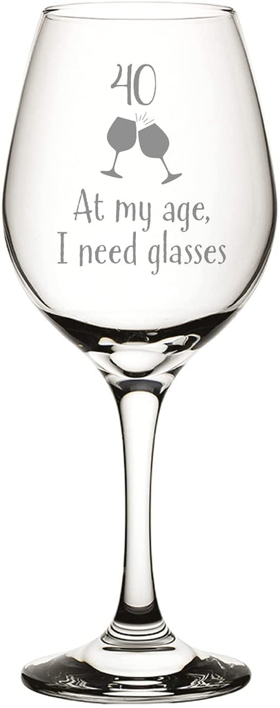 40th Birthday Engraved Wine Glass I need glasses - YouPersonalise