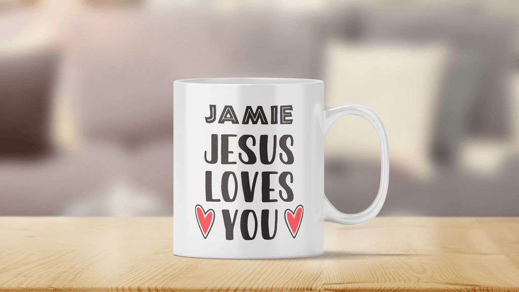 Personalised Mug Jesus Loves You - Jesus Name Mug, add a Name for this Novelty 11oz Mug - YouPersonalise