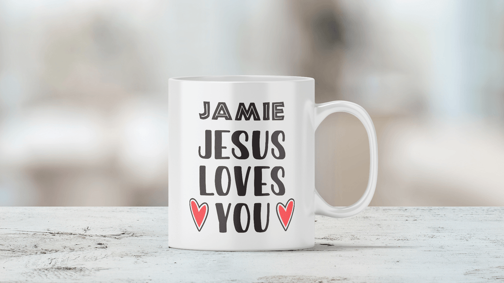 Personalised Mug Jesus Loves You - Jesus Name Mug, add a Name for this Novelty 11oz Mug - YouPersonalise