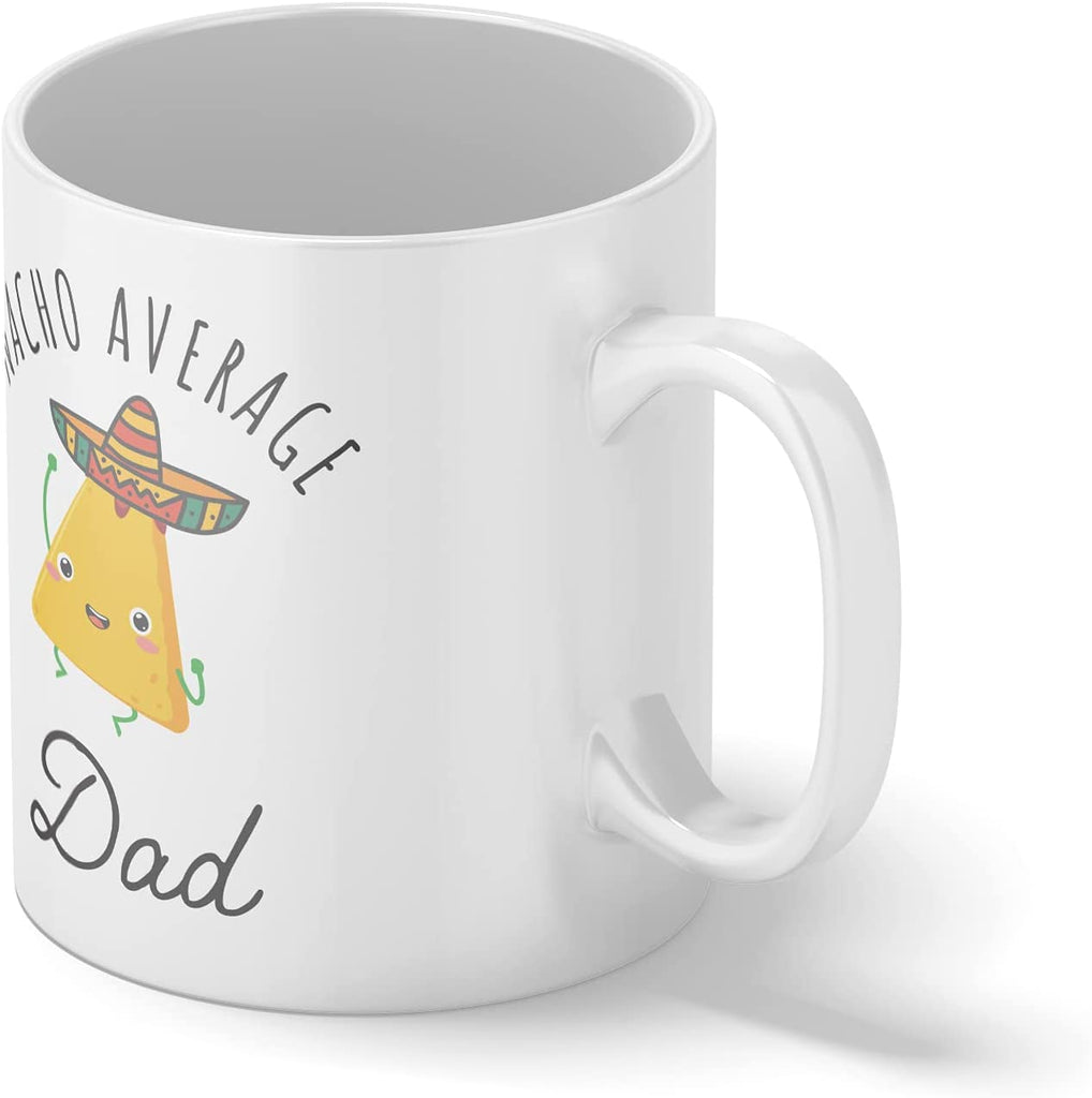 Nacho Average Mug - for Dad Father's Day Funny Novelty Gift Present Mens - YouPersonalise