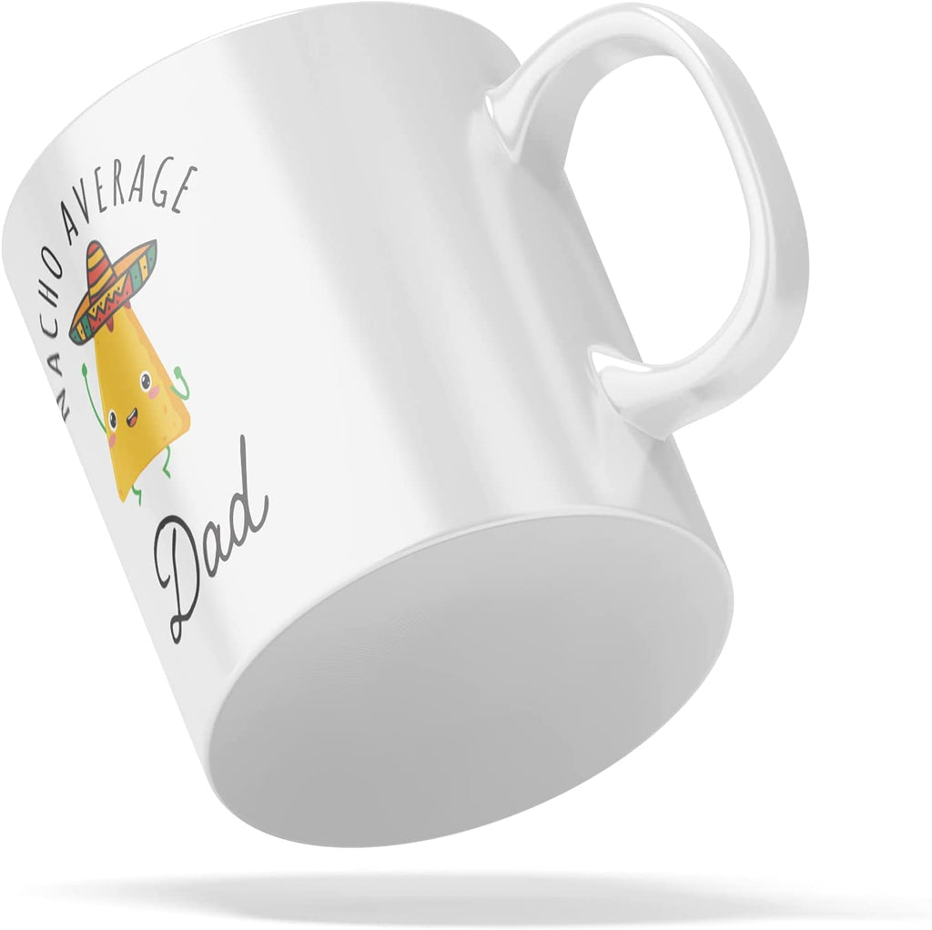 Nacho Average Mug - for Dad Father's Day Funny Novelty Gift Present Mens - YouPersonalise