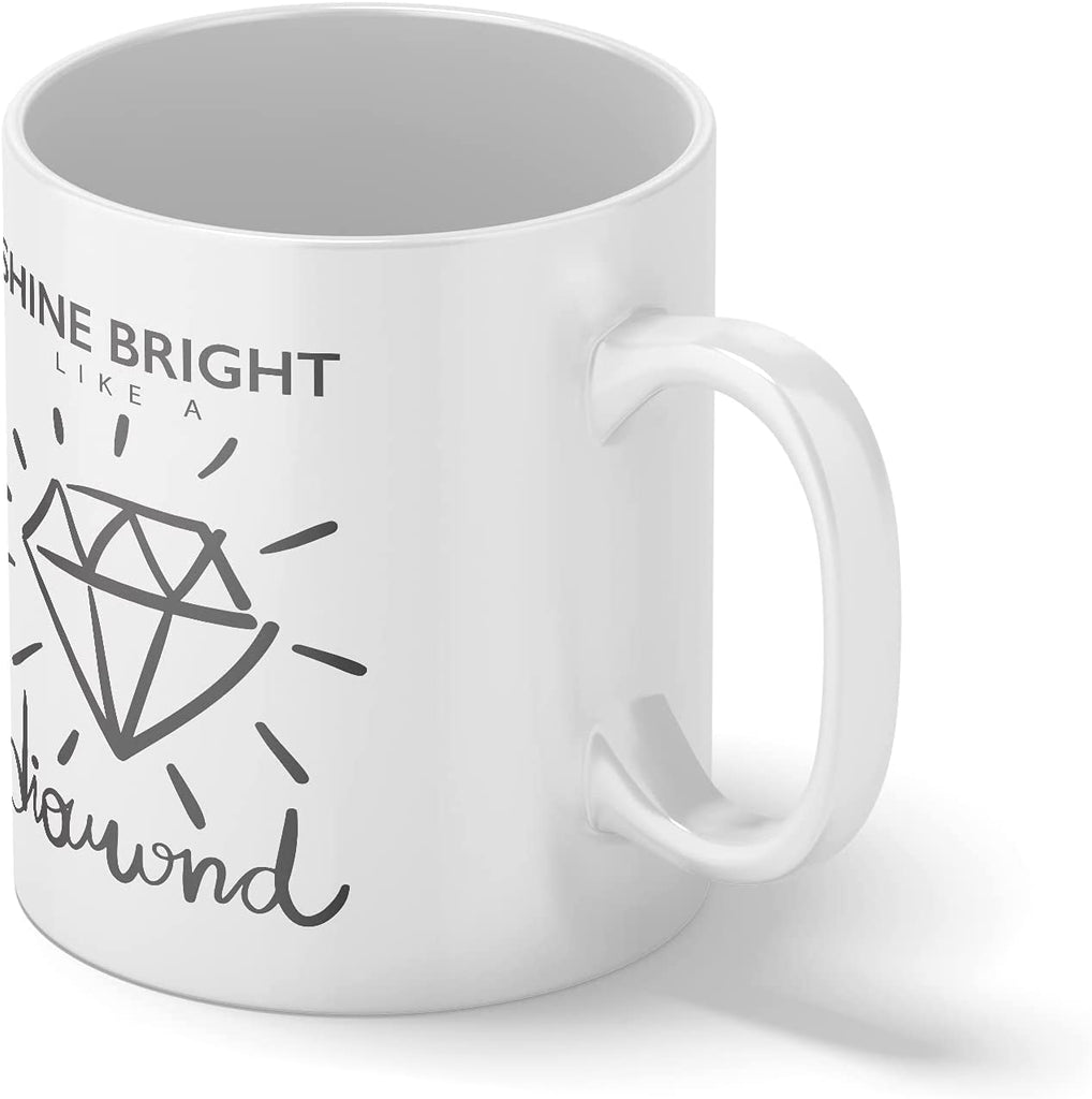 Novelty Shine Bright Like A Diamond Mug Funny Mugs Coffee Cup Tea Cool Gifts Funny Coffee Mug Cool Dad Gifts from Daughter Son Wife - YouPersonalise