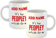 Personalised Mug It's Too Peopley Outside for Me - Add Your Special One's Name (11oz) - Custom Gift for Birthdays, Christmas, Special Occasions - YouPersonalise