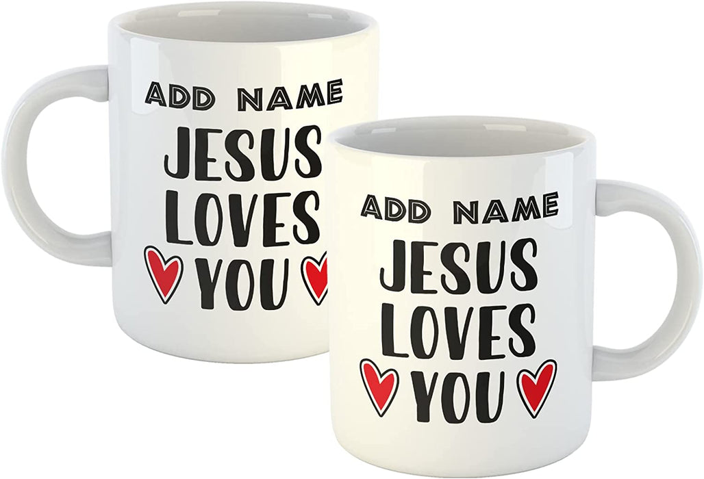 Personalised Mug Jesus Loves You - Add Your Special One's Name (11oz) - Custom Gift for Birthdays, Christmas, Special Occasions - YouPersonalise